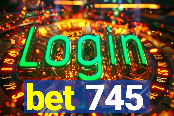 bet 745
